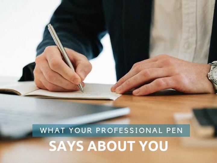 What Your Professional Pen Says About You